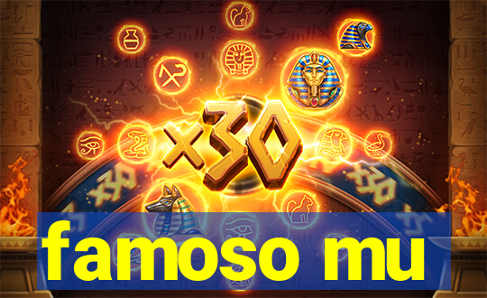 famoso mu